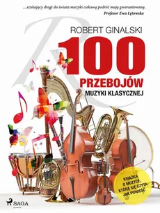 100 przebojów muzyki klasycznej - Robert Ginalski