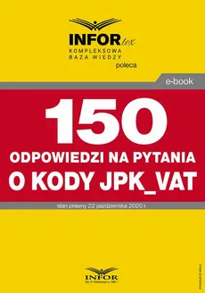 150 odpowiedzi na pytania o kody w JPK_VAT - Praca zbiorowa