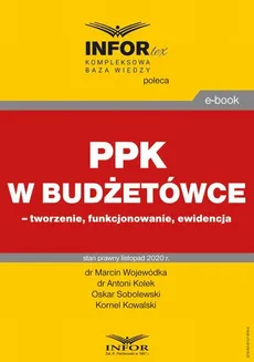 PPK w budżetówce – tworzenie, funkcjonowanie, ewidencja - Antoni Kolek, Kornel Kowalski, Marcin Wojewódka, Oskar Sobolewski
