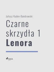 Czarne skrzydła 1 - Lenora - Juliusz Kaden-Bandrowski