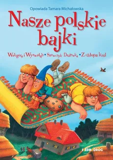Nasze polskie bajki - Tamara Michałowska