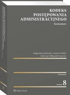 Kodeks postępowania administracyjnego. Komentarz - Andrzej Wróbel, Małgorzata Jaśkowska, Martyna Wilbrandt-Gotowicz