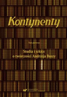 Kontynenty. T. 1: Studia i szkice o twórczości Andrzeja Buszy - 21. Magdalena Rabizo‑Birek: Pod znakiem Skorpiona. O prozie Andrzeja Buszy