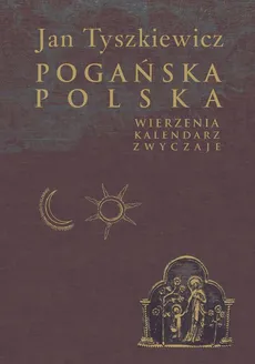 Pogańska Polska - Jan Tyszkiewicz