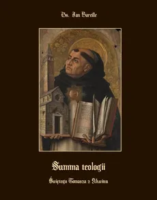 Summa teologii świętego Tomasza z Akwinu - Ks. Jan Bareille