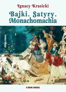 Bajki Satyry Monachomachia - Ignacy Krasicki