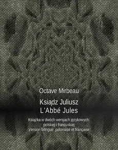 Ksiądz Juliusz. L’Abbé Jules - Octave Mirbeau