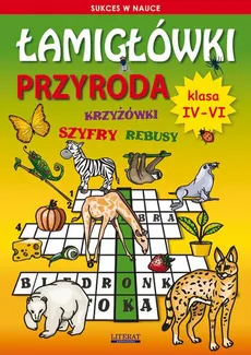 Łamigłówki Przyroda. Klasa 4-6 - Grzegorz Wrocławski