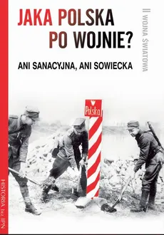 Jaka Polska po wojnie? - Opracowanie zbiorowe, Praca zbiorowa