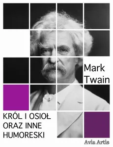 Król i osioł oraz inne humoreski - Mark Twain