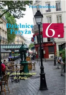 Dzielnice Paryża. 6. Dzielnica Paryża - Fontanny / Fontaines - Piotr Brzeziński