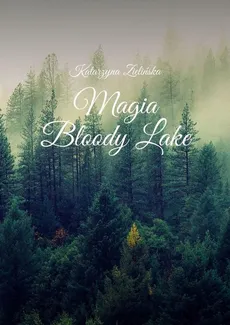 Magia Bloody Lake - Katarzyna Zielińska