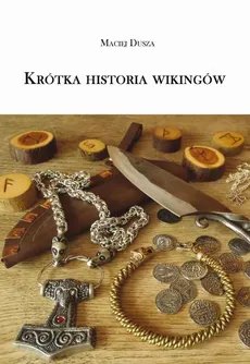 Krótka historia wikingów - Maciej Dusza