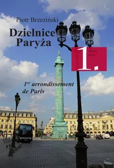 Dzielnice Paryża. 1. Dzielnica Paryża - Fontanny / Fontaines - Piotr Brzeziński