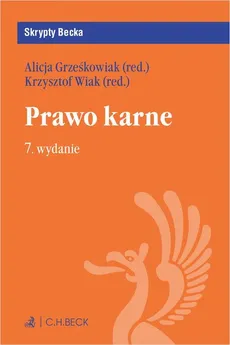 Prawo karne. Wydanie 7 - Alicja Grześkowiak, Krzysztof Wiak