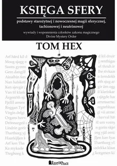 Księga Sfery. Podstawy starożytnej i nowoczesnej magii sferycznej, tachionowej i neutrinowej - Tom Hex