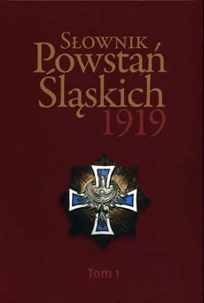 Słownik Powstań Śląskich 1919 Tom 1 - Kalendarium