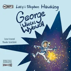 George i Wielki Wybuch - Lucy Hawking, Stephen Hawking
