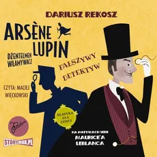 Arsène Lupin – dżentelmen włamywacz. Tom 2. Fałszywy detektyw - Dariusz Rekosz, Maurice Leblanc