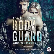 Bodyguard. Wbrew zasadom - Ada Tulińska
