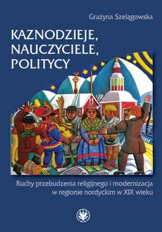 Kaznodzieje, nauczyciele, politycy - Grażyna Szelągowska