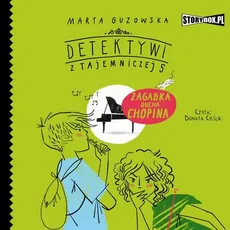 Detektywi z Tajemniczej 5. Tom 5. Zagadka ducha Chopina - Marta Guzowska
