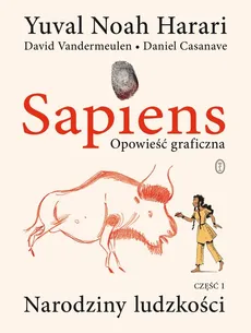 Sapiens Opowieść graficzna - Yuval Noah Harari, David Vandermeulen