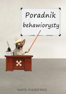 Poradnik behawiorysty - Marta Paszkiewicz