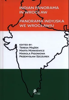 Indian panorama in Wrocław - Teresa Miążęk, Marta Monkiewicz, Mariola Pigoniowa, Przemysław Szczurek