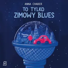 To tylko zimowy blues - Anna Chaber