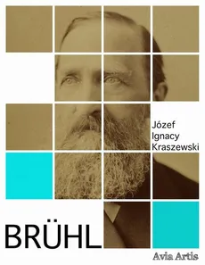 Brühl - Józef Ignacy Kraszewski