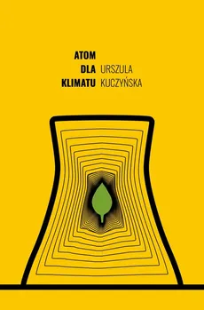 Atom dla klimatu - Urszula Kuczyńska