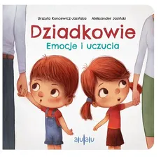 Dziadkowie Emocje i uczucia - Outlet - Aleksander Jasiński, Urszula Kuncewicz-Jasińska