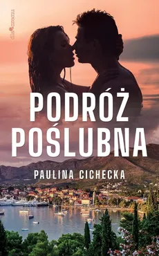 Podróż poślubna - Paulina Cichecka