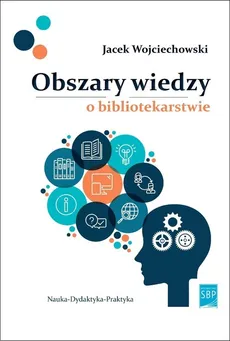 Obszary wiedzy o bibliotekarstwie - Outlet - Jacek Wojciechowski