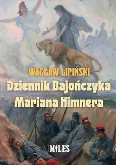 Dziennik Bajończyka Mariana Himnera - Wacław Lipiński