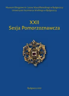 XXII Sesja Pomorzoznawcza. Od epoki kamienia do nowożytności