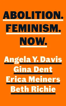 Abolition. Feminism. Now. - Davis Angela Y., Beth Richie