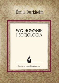Wychowanie i socjologia - Émile Durkheim