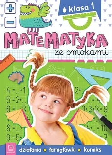 Matematyka ze smokami 1 Działania łamigłówki komiks - Anna Podgórska