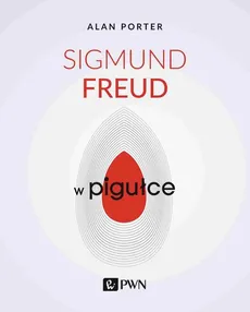 Sigmund Freud w pigułce - Alan Porter