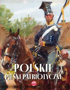 Polskie pieśni patriotyczne - Agnieszka Nożyńska-Demianiuk