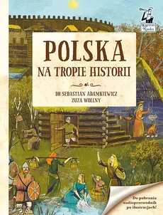 Polska Na tropie historii - Sebastian Adamkiewicz