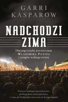 Nadchodzi zima - Garri Kasparow