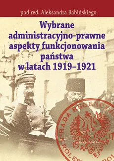 Wybrane administracyjno-prawne aspekty funkcjonowania państwa w latach 1919-1921