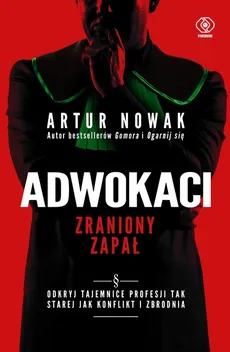 Adwokaci Zraniony zapał - Artur Nowak