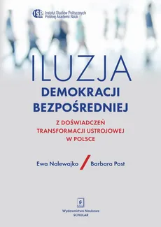 Iluzja demokracji bezpośredniej - Barbara Post, Ewa Nalewajko