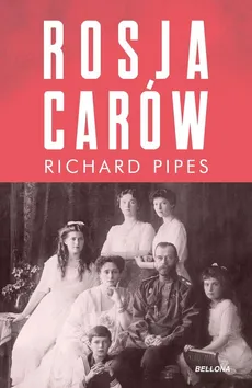 Rosja carów - Richard Pipes
