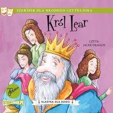 Klasyka dla dzieci. William Szekspir. Tom 11. Król Lear - William Szekspir