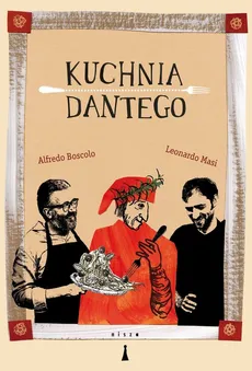 Kuchnia Dantego - Boscolo Alfredo, Masi Leonardo